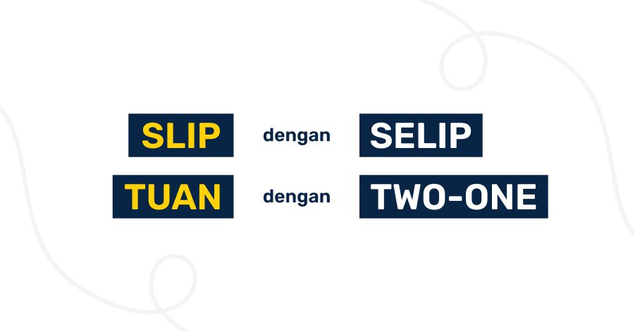 Persamaan Pada Penyebutan: slip dan selip - tuan dan two one