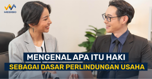 Apa Itu HAKI Sebagai Dasar Perlindungan Usaha