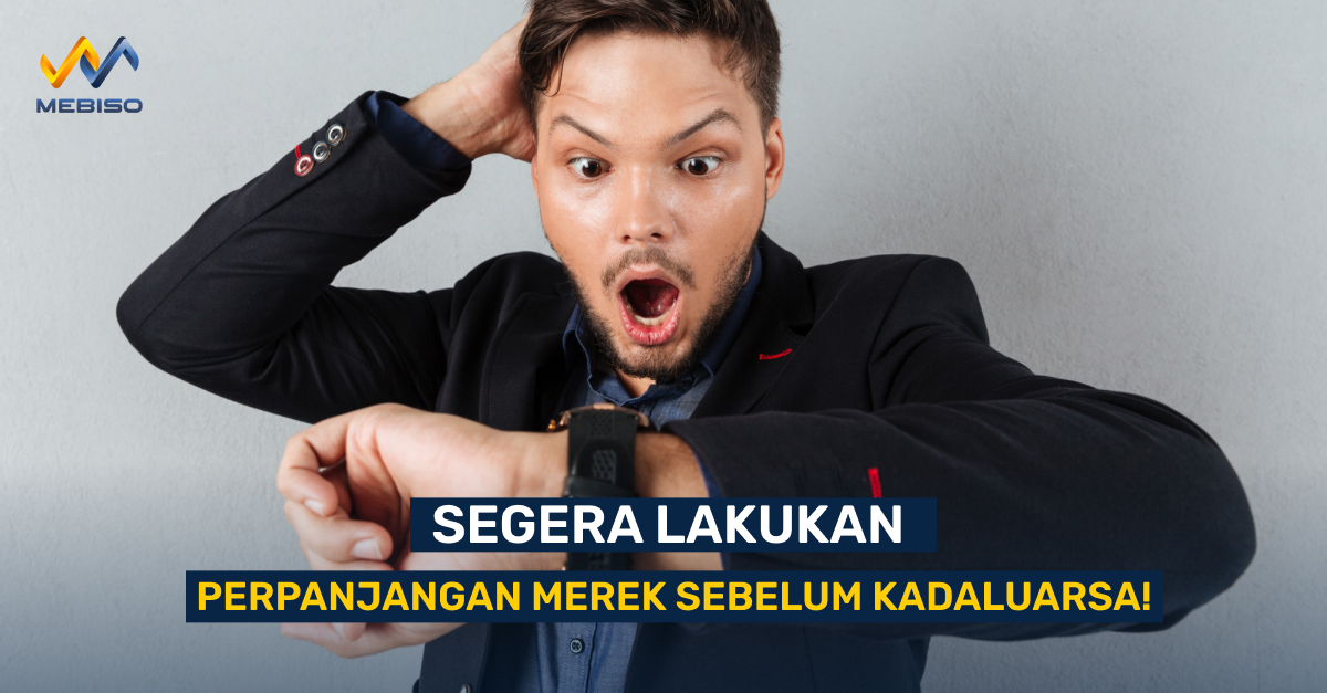 Segera Lakukan Perpanjangan Merek Sebelum Kadaluarsa!