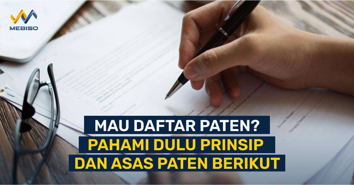 Mau Daftar Paten? Pahami Dulu Prinsip dan Asas Paten Berikut