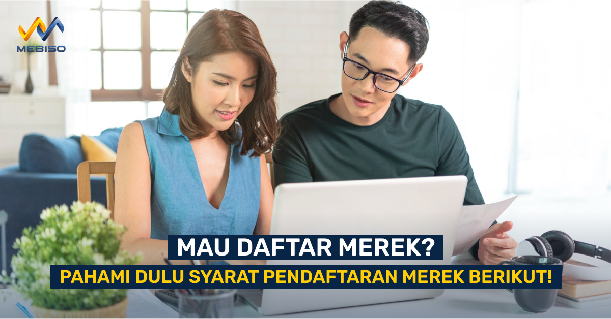 Mau Daftar Merek? Pahami Syarat Pendaftaran Merek Berikut!