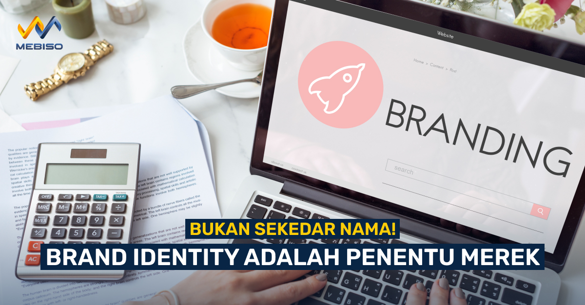 Bukan Sekedar Nama! Brand Identity Adalah Penentu Merek