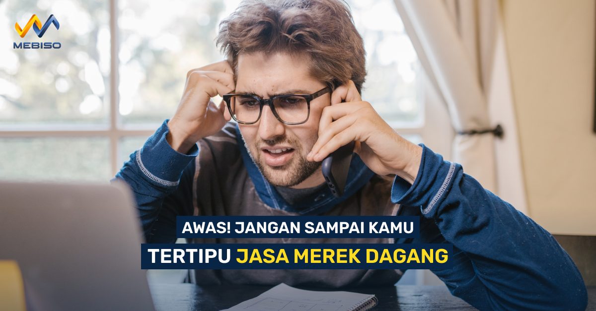 Awas! Jangan Sampai Kamu Tertipu Jasa Merek Dagang