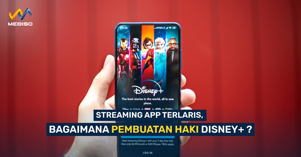 Streaming App Terlaris, Bagaimana Pembuatan HAKI Disney+ ?