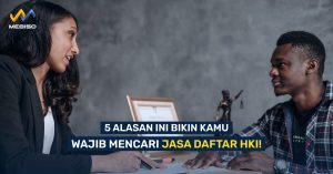 5 Alasan Ini Bikin Kamu Wajib Mencari Jasa Daftar HKI