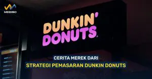 Cerita Merek Dari Strategi Pemasaran Dunkin Donuts