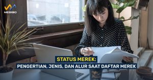 Status Merek Pengertian, Jenis, Dan Alur Saat Daftar Merek