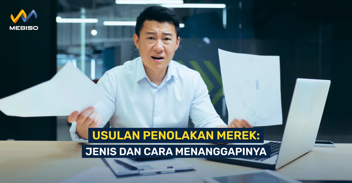 Usulan Penolakan Merek: Jenis dan Cara Menanggapinya