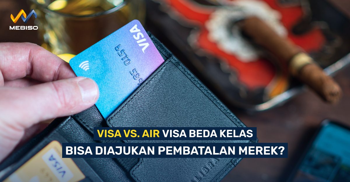 Visa Vs. Air Visa Beda Kelas Bisa Diajukan Pembatalan Merek?