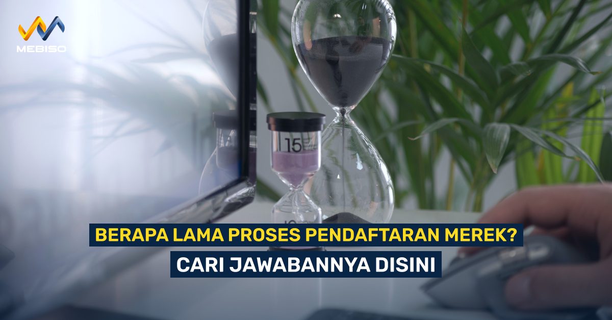 Berapa Lama Pendaftaran Merek? Ini Durasinya