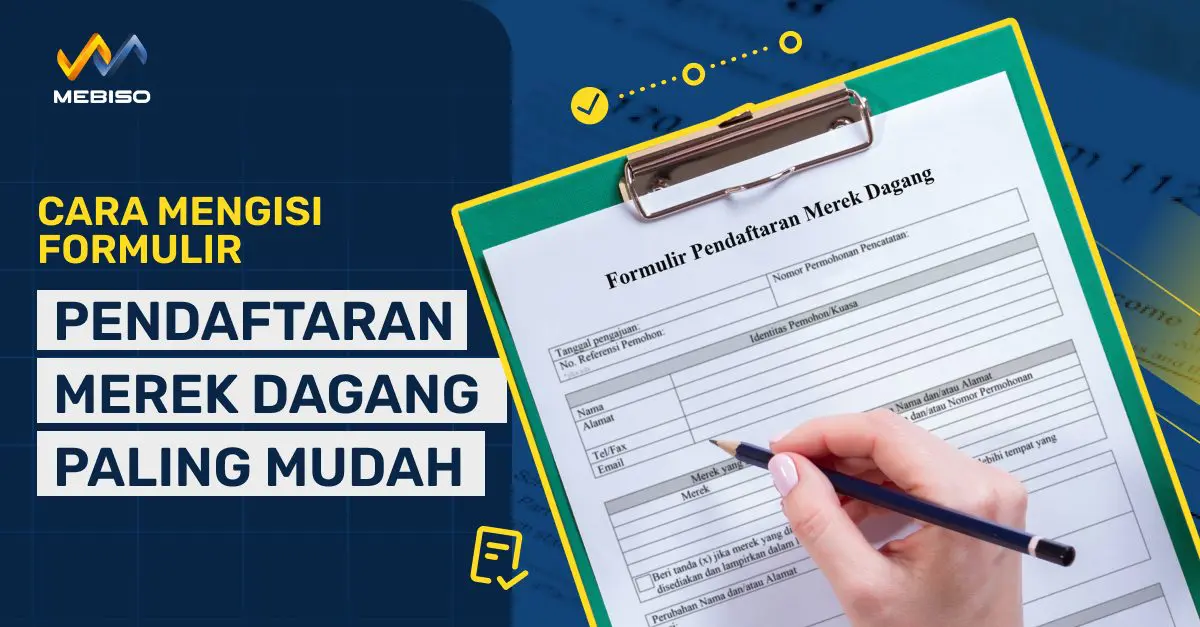 Cara Mengisi Formulir Pendaftaran Merek Dagang Paling Mudah