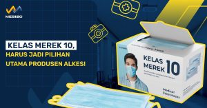 Kelas Merek 10, Harus Jadi Pilihan Utama Produsen Alkes