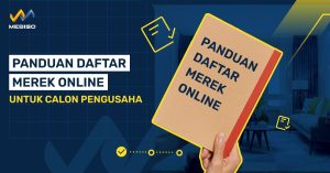 Panduan Daftar Merek Online Untuk Calon Pengusaha