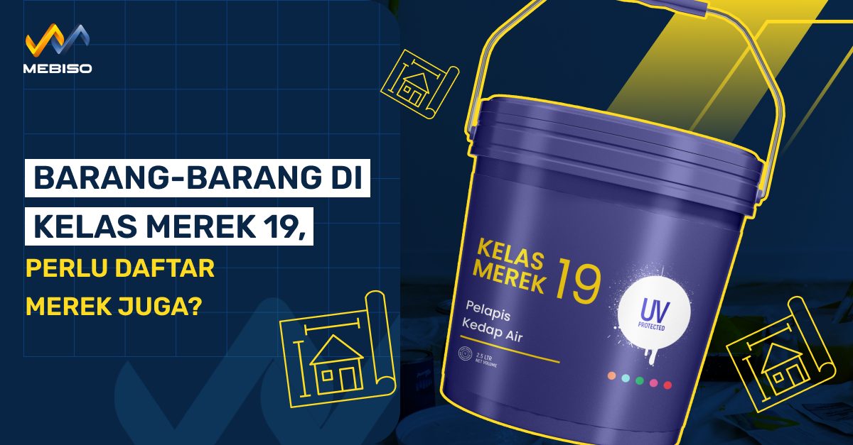Barang-Barang Di Kelas Merek 19, Perlu Daftar Merek Juga?