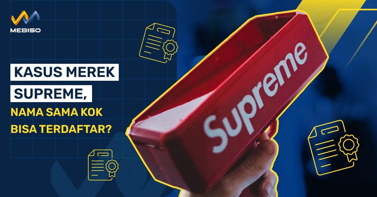 Kasus Merek Supreme, Nama Sama Kok Bisa Terdaftar?