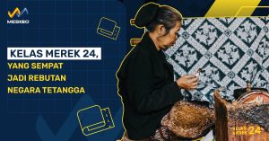 Kelas Merek 24, Yang Sempat Jadi Rebutan Negara Tetangga