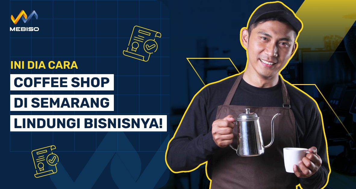 Ini Dia Cara Coffee Shop Semarang Lindungi Bisnisnya!