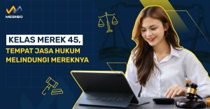 Kelas Merek 45, Tempat Jasa Hukum Melindungi Mereknya