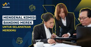 Mengenal Komisi Banding Merek Untuk Menyelamatkan Merekmu