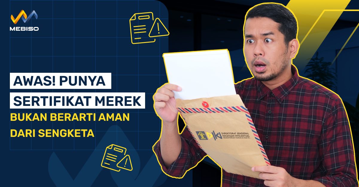 Awas! Sertifikat Merek Bukan Berarti Aman Dari Sengketa