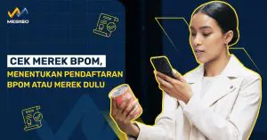 Cek Merek BPOM, Menentukan Pendaftaran BPOM Atau Merek Dulu