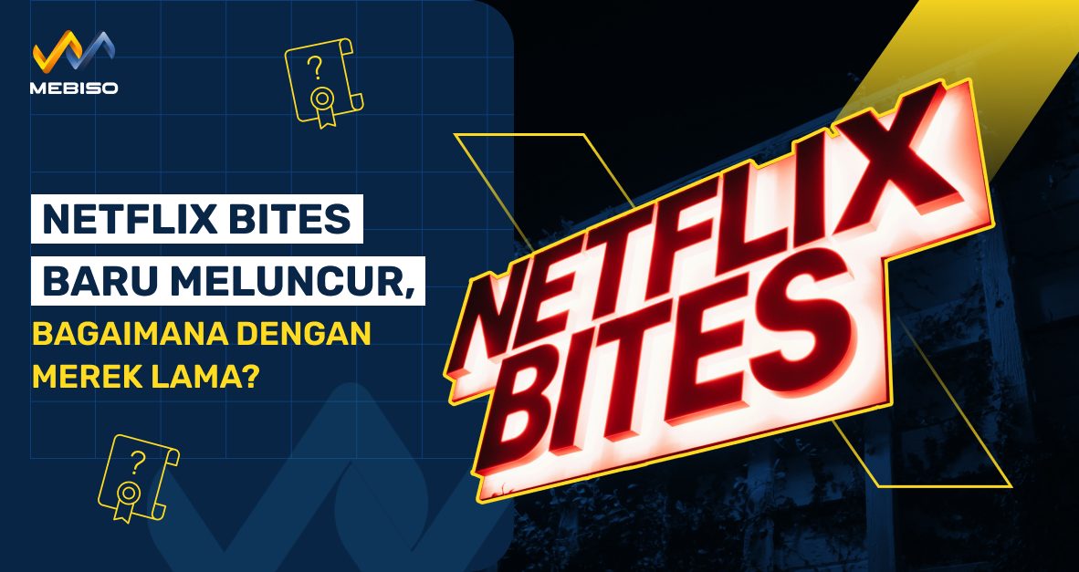 Netflix Bites Baru Meluncur, Bagaimana Dengan Merek Lama?