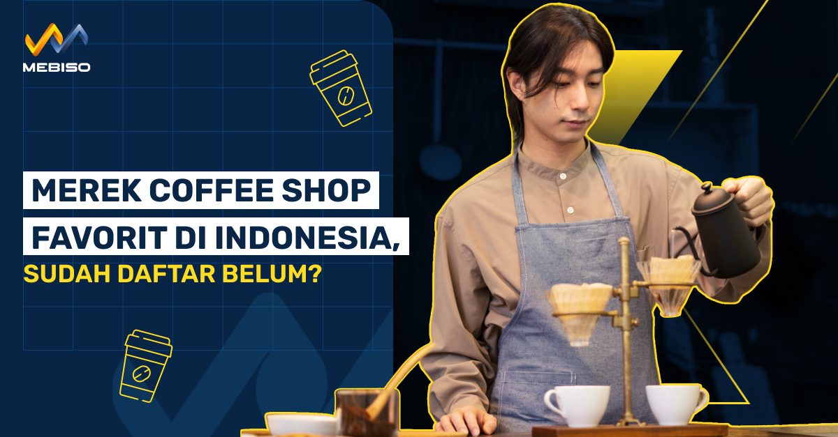 Merek Coffee Shop Di Indonesia, Sudah Daftar Merek Belum?