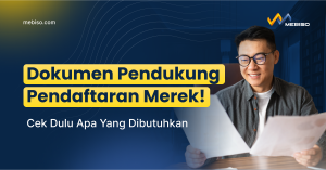 Cek Dulu Apa Yang Jadi Dokumen Pendukung Pendaftaran Merek!