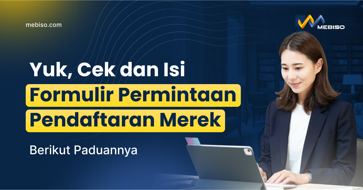 Cek Dulu Isi Formulir Permintaan Pendaftaran Merek Milikmu!