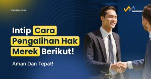 Cara Pengalihan Hak Merek Yang Aman Dan Tepat