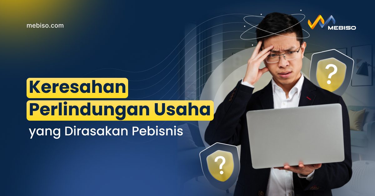 Keresahan Perlindungan Usaha yang Dirasakan Pebisnis