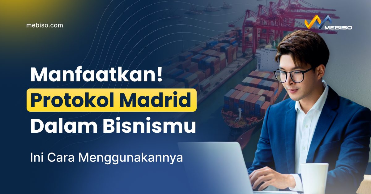 Manfaat Protokol Madrid Dalam Pengembangan Bisnismu