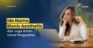 Ide Nama Bisnis Aesthetic dan Juga Aman untuk Pengusaha