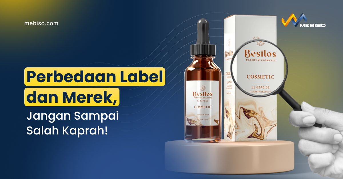 Perbedaan Label dan Merek, Jangan Sampai Salah Kaprah!