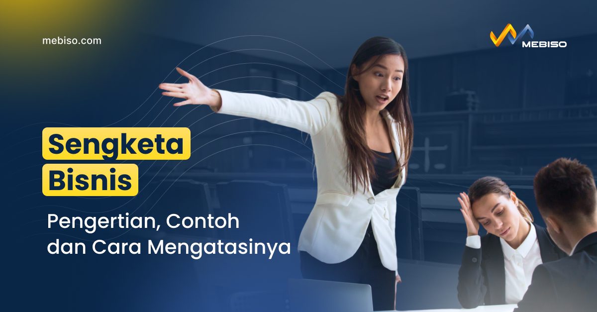 Sengketa Bisnis: Pengertian, Contoh Dan Cara Mengatasinya