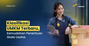 Klasifikasi UMKM Terbaru, Kemudahan Penentuan Skala Usaha