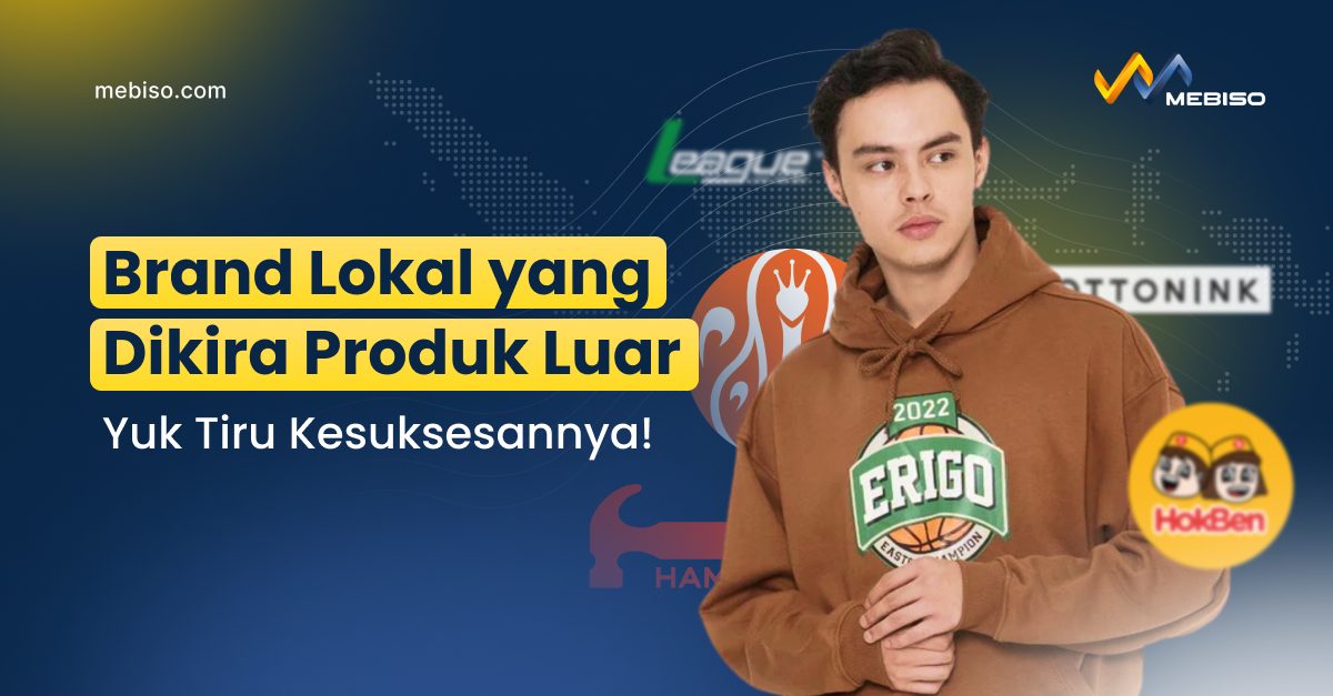 Brand Lokal yang Dikira Produk Luar, Yuk Tiru Kesuksesannya!