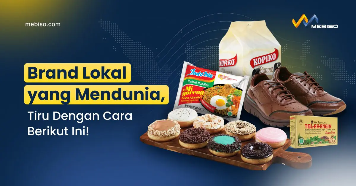 Brand Lokal yang Mendunia, Tiru Dengan Cara Berikut Ini!