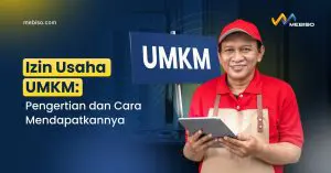 Izin Usaha UMKM: Pengertian dan Cara Mendapatkannya