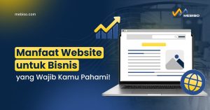 Manfaat Website untuk Bisnis yang Wajib Kamu Pahami!