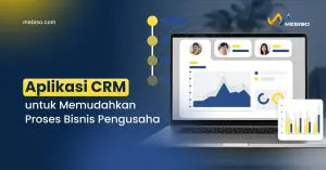 Aplikasi CRM untuk Memudahkan Proses Bisnis Pengusaha