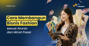 Cara Membangun Bisnis Fashion sesuai Aturan dan Minat Pasar