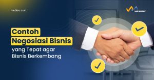 Contoh Negosiasi Bisnis yang Tepat agar Bisnis Berkembang