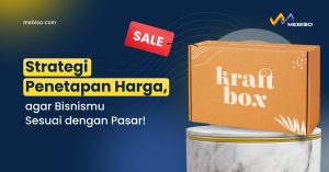 Strategi Penetapan Harga, agar Bisnismu Sesuai dengan Pasar!