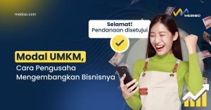 Modal UMKM, Cara Pengusaha Mengembangkan Bisnisnya