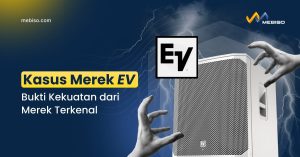 Kasus Merek EV, Bukti Kekuatan dari Merek Terkenal