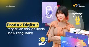 Produk Digital: Pengertian dan Ide Bisnis untuk Pengusaha