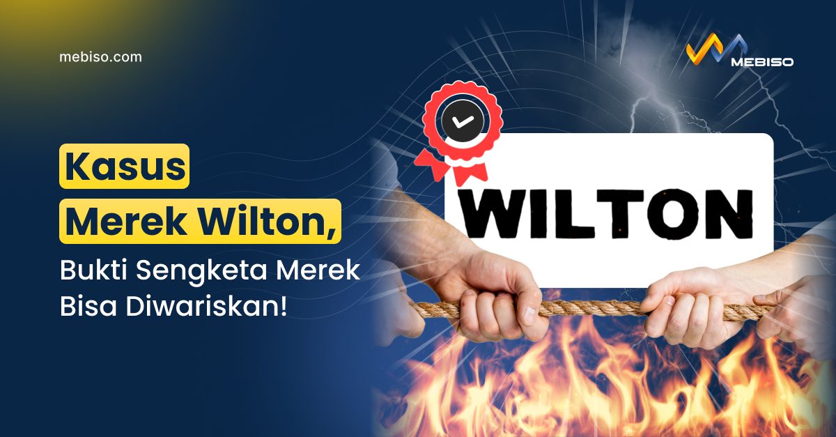 Kasus Merek Wilton, Bukti Sengketa Merek Bisa Diwariskan!