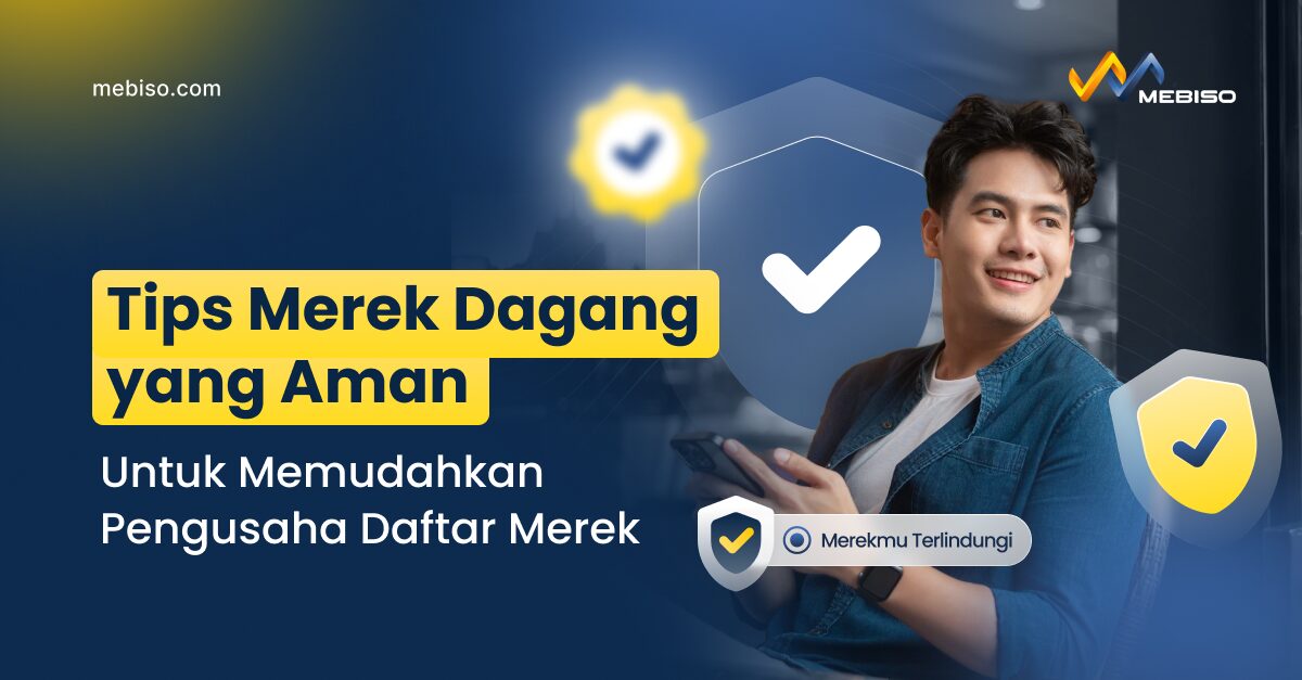 Tips Merek Dagang Aman Untuk Memudahkan Pengusaha Daftar Merek