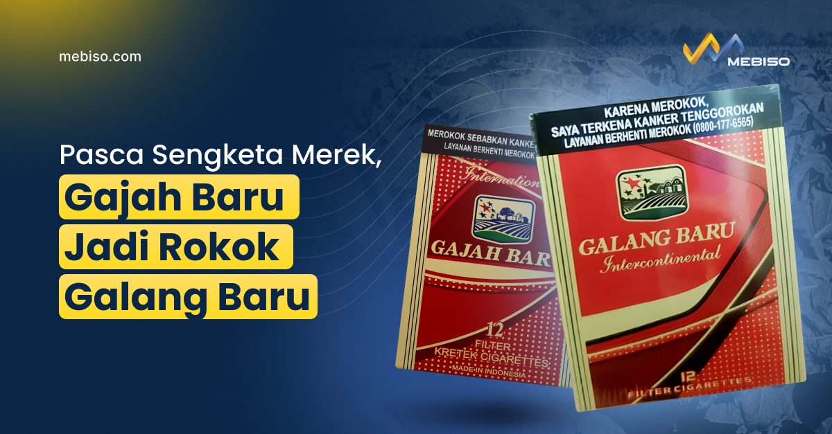 Pasca Sengketa Merek, Gajah Baru Jadi Rokok Galang Baru